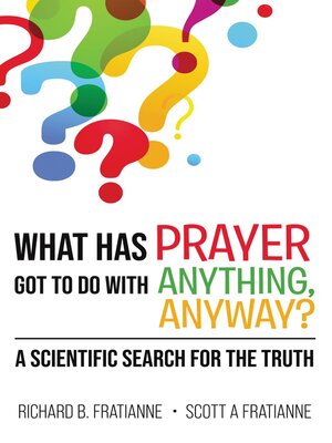 cover image of What Has Prayer Got to Do With Anything, Anyway?